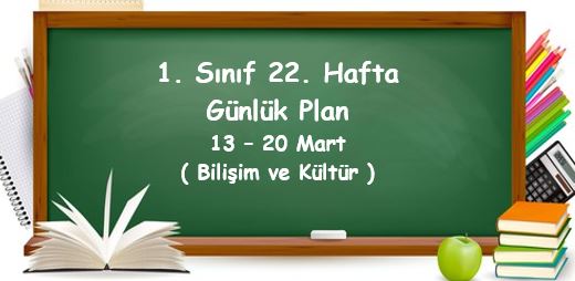 2022-2023 Eğitim Öğretim Yılı 1. Sınıf 22. Hafta Günlük Planlar (13 - 17 Mart)
